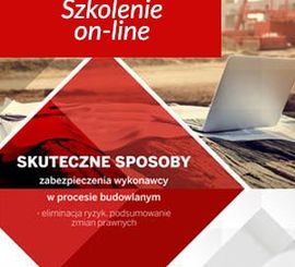 Skuteczne sposoby zabezpieczenia wykonawcy w procesie budowlanym - eliminacja ryzyk, podsumowanie zmian prawnych