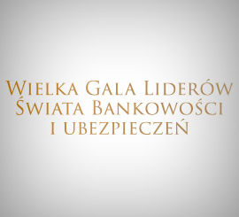  Gala Liderzy Świata Bankowości i Ubezpieczeń