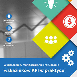 Wyznaczanie, monitorowanie i rozliczanie wskaźników KPI w praktyce