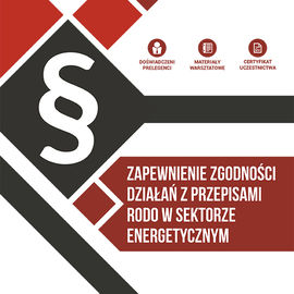 Zapewnienie zgodności działań z przepisami RODO w sektorze energetycznym