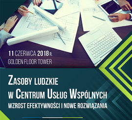 Zasoby ludzkie w Centrum Usług Wspólnych - wzrost efektywności i nowe rozwiązania